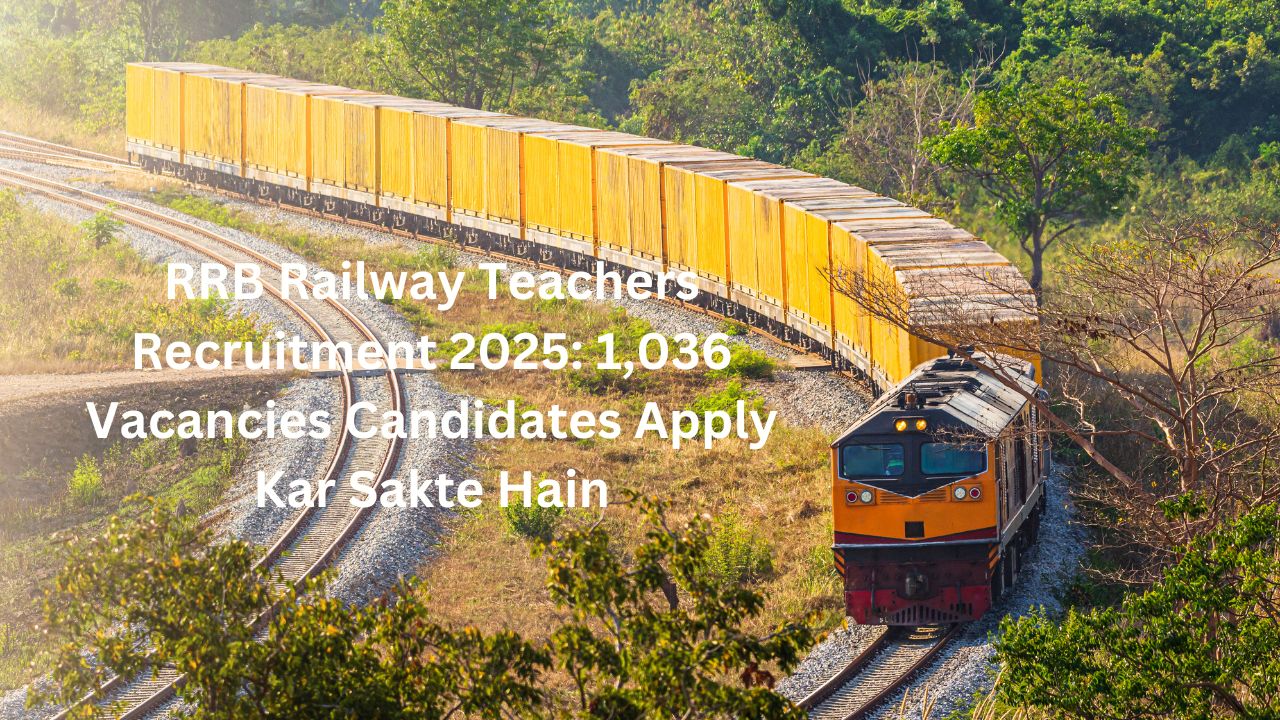 RRB Railway Teachers Recruitment 2025: 1,036 Vacancies Candidates Apply Kar Sakte Hain