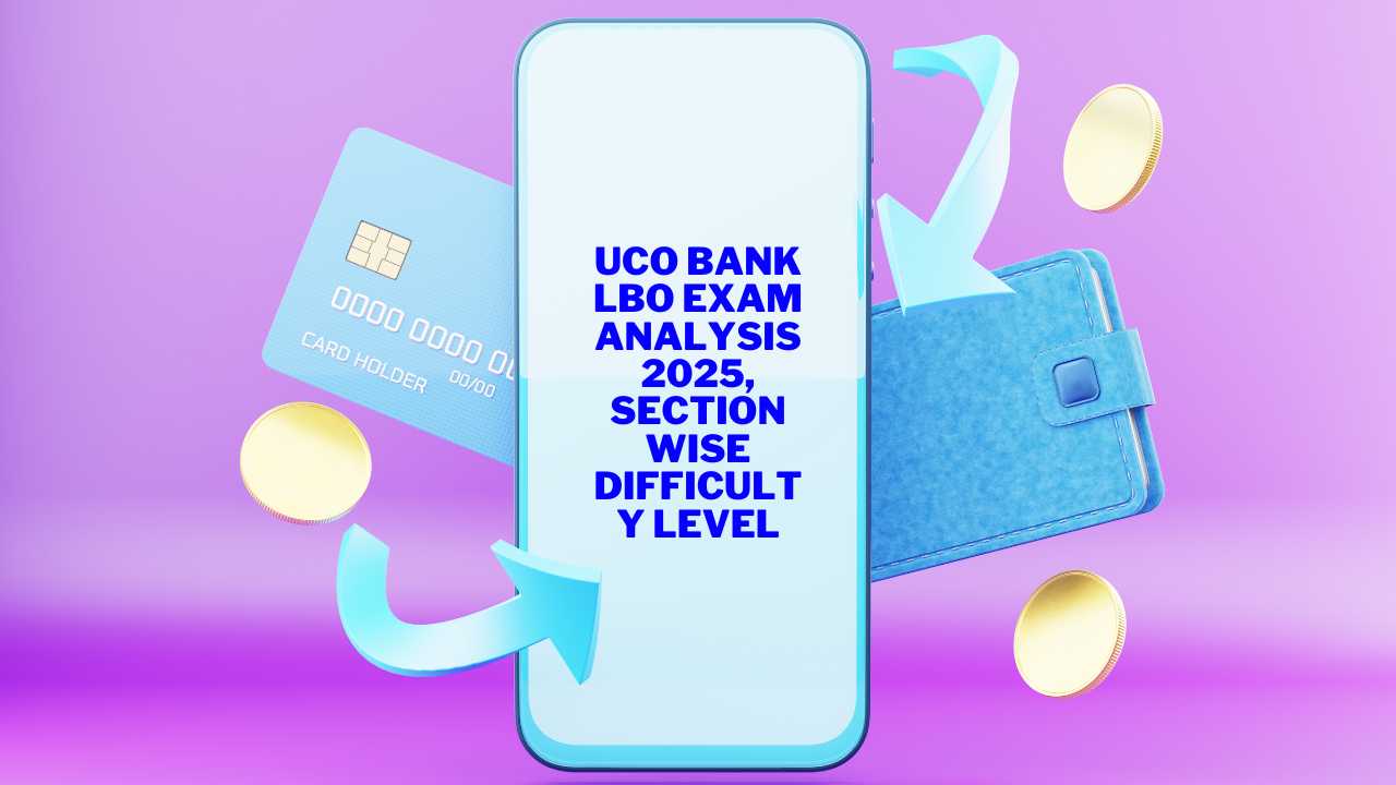 UCO Bank LBO Exam Analysis 2025, Section Wise Difficulty Level