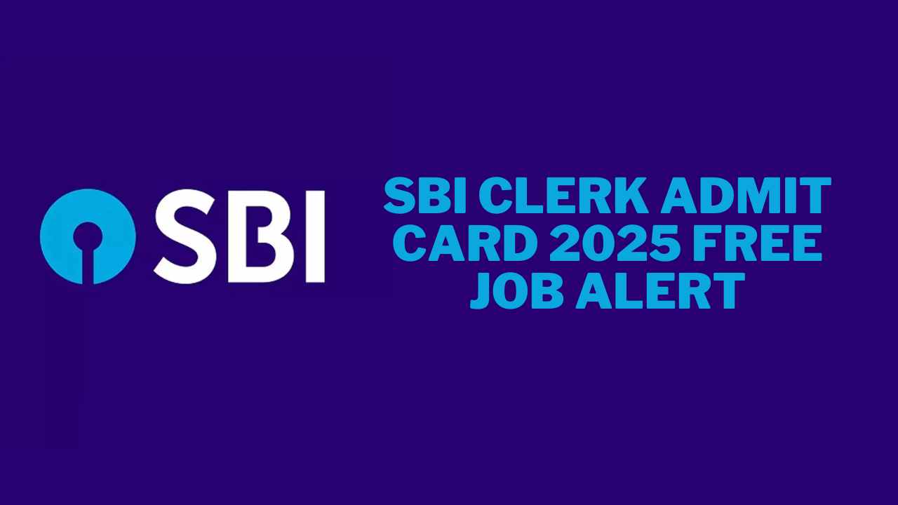 sbi clerk admit card 2025 free job alert